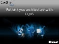 Rethink your architecture with CQRS