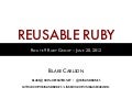 Reusable Ruby • Rt 9 Ruby Group • Jun 2012