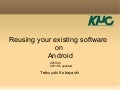 Reusing your existing software on Android
