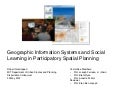 Geographic Information Systems and Social Learning in Participatory Spatial Planning