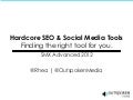 Hardcore SEO & Social Media Tools - SMX Advanced 2012