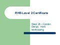 Rhs level 2 certificate year 1 week 28 presentation 2012