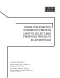  Using the Analytic Hierarchy Process  (AHP) to Select and Prioritize  Projects in a Portfolio