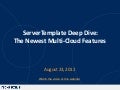 RightScale Webinar: ServerTemplate Deep Dive: The Newest Multi-Cloud Features