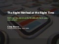 Right Method at the Right Time