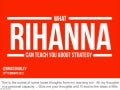 What Rihanna can teach you about strategy