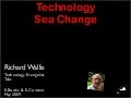 Technology Sea Change - Waving or Drowning?