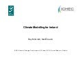 Climate Modelling for Ireland -Dr Ray McGrath, Met Eireann
