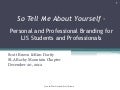 So Tell Me About Yourself: Personal and Professional Branding for LIS Students and Professionals