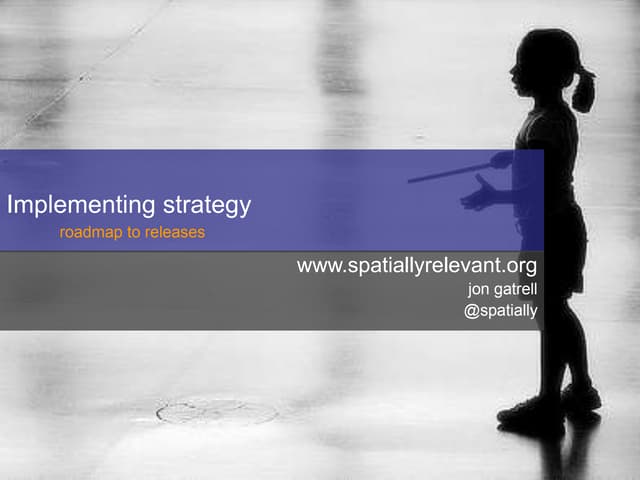 Implementing Strategy: Roadmaps to Releases