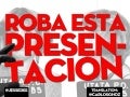 Roba Esta Presentacion! (Steal This Presentation!)