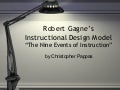 Robert Gagne’s Instruction Design Model; “The Nine Events of Instructions”