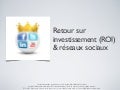 Retour sur investissement (ROI) et réseaux sociaux