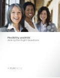 Flexibility and ROI: Asking the Right Questions