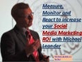 ROI in Social Media Marketing; Measure, Monitor & React with Michael Leander