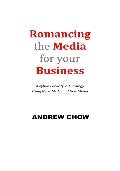 Romancing the Media for your Business