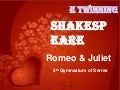 Romeo and Juliet  