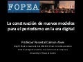 La construccion de nuevos modelos para el periodismo en la era digital