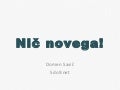 Nič novega!