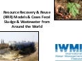Resource Recovery and Reuse (RRR) Models & Cases for Fecal Sludge and Wastewater from Around the World