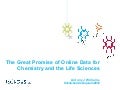 The Great Promise of Online Data for Chemistry and the Life Sciences