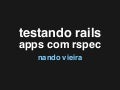 Testando Rails apps com RSpec