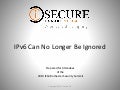 IPv6 Can No Longer Be Ignored