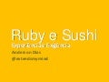 Ruby e sushi