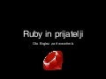Ruby in prijatelji