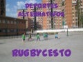 DEPORTES ALTERNATIVOS: RUGBYCESTO