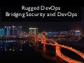 Rugged DevOps: Bridging Security and DevOps