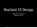 Realistic User Interface Design