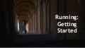 Running: Tips for Getting Started