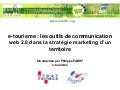 e-tourisme : les outils de communication web 2.0 dans la stratégie marketing d’un territoire