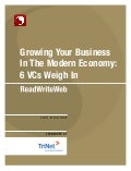 Growing Your Business In The Modern Economy: 6 VCs Weigh In