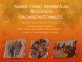 SABER CÓMO REDISEÑAR PROCESOS ORGANIZACIONALES