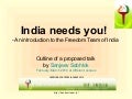 India Needs You! An introduction to the Freedom Team of India