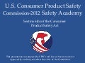2012 Safety Academy: Section 6(b) of the CPSA