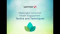 Safeway's Dr. Kent Bradley - Meaningful Consumer Health Engagement