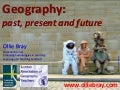 Geography: past, present and future