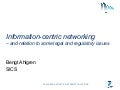 Information-centric networking and relaton to legal and regulatory issues