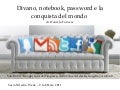 Divano, notebook, password e la conquista del mondo