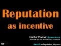 Reputation as (dis)incentive