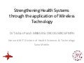 Strengthening Health Systems through the application of Wireless Technology