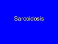 Sarcoidosis
