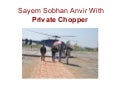 Sayem sobhan anvir with private chopper