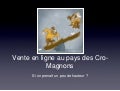 Sébastien Debarge et Sylvain Perchcontal - Vente en ligne au pays des cro-magnons - Les Eyzies 2012