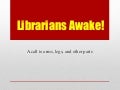 Stephen A Bowman cdgCDG2012 Librarians Awake