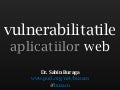 Sabin Buraga – Vulnerabilitatile aplicatiilor Web
