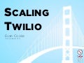 Scaling Twilio - Evan Cooke - Twilio Conference 2011